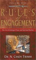 The Rules of Engagement: The Art of Strategic Prayer and Spiritual Warfare, Volume 1 by Cindy Trimm