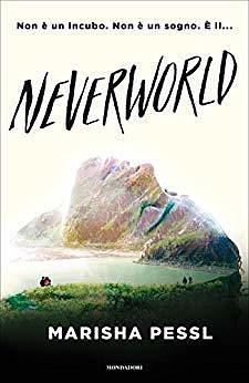 Neverworld by Marisha Pessl