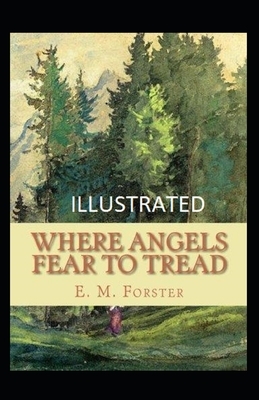 Where Angels Fear to Tread illustrated by E.M. Forster