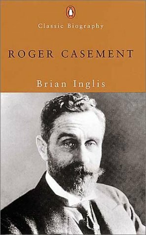 Roger Casement by Brian Inglis