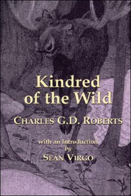 Kindred of the Wild by Charles G. D. Roberts