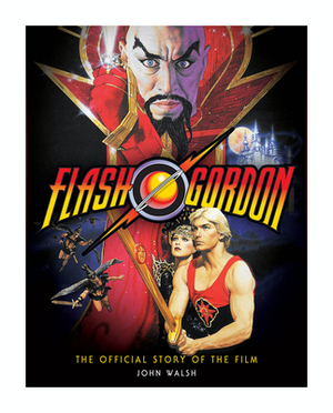 Flash Gordon: The Official Story of the Film by John Walsh