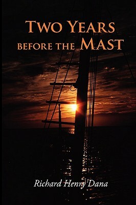 Two Years Before the Mast, Large-Print Edition by Richard Henry Dana