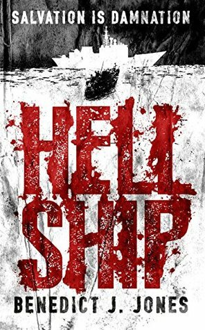 Hell Ship by Benedict J. Jones