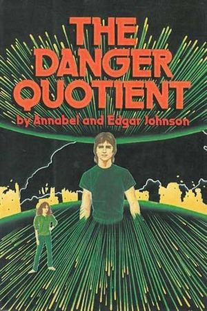 The Danger Quotient by Annabel Johnson, Edgar Johnson