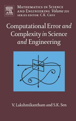 Computational Error and Complexity in Science and Engineering, Volume 201: Computational Error and Complexity by Vangipuram Lakshmikantham, Syamal Kumar Sen