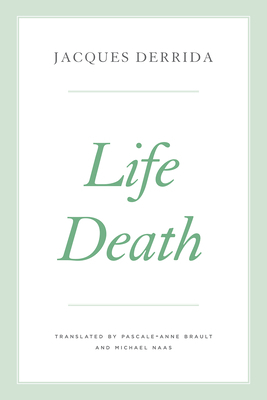 Life Death by Jacques Derrida