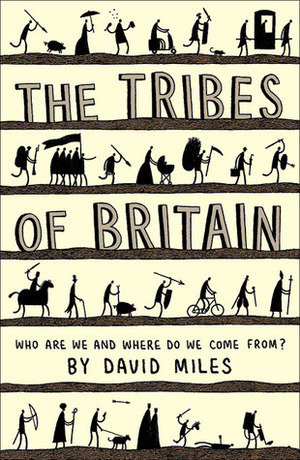 The Tribes of Britain by David Miles