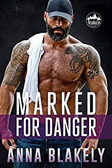 Marked for Danger by Anna Blakely, Anna Blakely