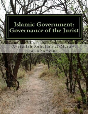 Islamic Government: Governance of the Jurist by Ruhollah Khomeini