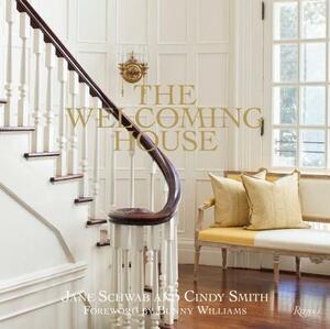 The Welcoming House: The Art of Living Graciously by Jane Schwab, Cindy Smith