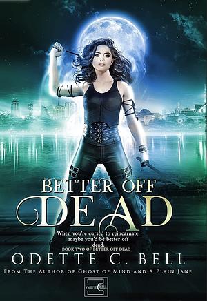 Better off Dead Book Two by Odette C. Bell