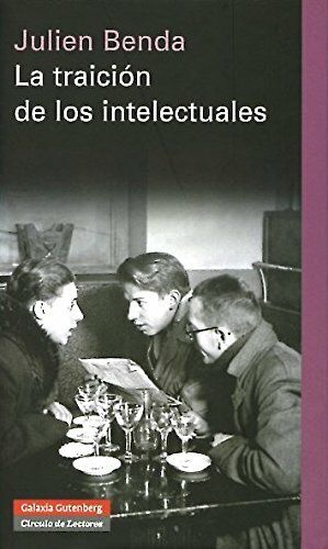 La Traicion De Los Intelectuales/ The Betrayal Of The Intellectuals by Julien Benda