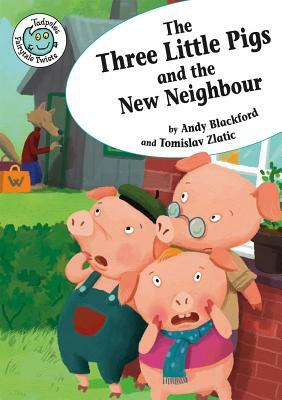 The Three Little Pigs and the New Neighbor by Andy Blackford