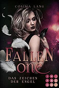 Fallen One. Das Zeichen der Engel: Packende Engel-Romantasy by Cosima Lang