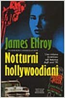 Notturni hollywoodiani by James Ellroy