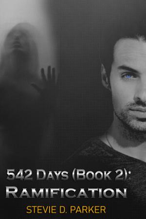 542 Days (Book 2): Ramification by Stevie D. Parker, Stevie D. Parker