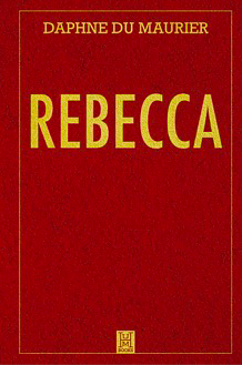 Rebecca by Daphne du Maurier