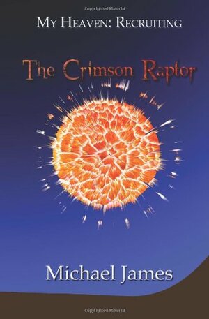 The Crimson Raptor by Michael James