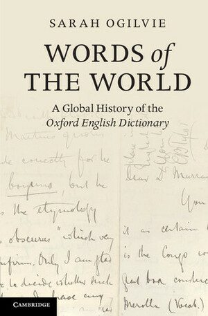 Words of the World: A Global History of the Oxford English Dictionary by Sarah Ogilvie