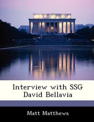 Interview with Ssg David Bellavia by Matt Matthews