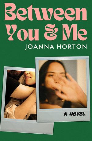 Between You and Me by Joanna Horton