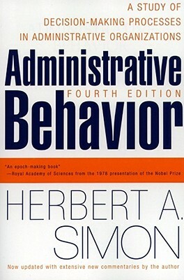 Administrative Behavior, 4th Edition by Herbert A. Simon