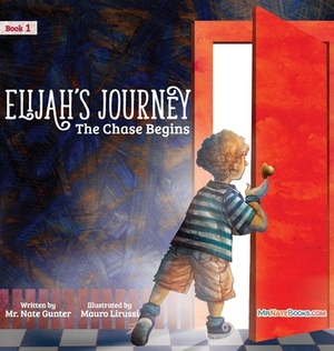 Elijah's Journey Storybook 1, The Chase Begins by Nate Gunter