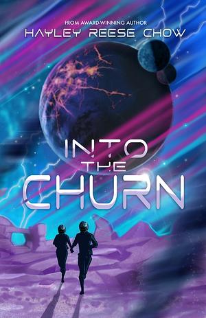 Into the Churn by Hayley Reese Chow