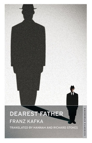 Dearest Father by Hannah Stokes, Richard Stokes, Franz Kafka