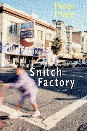 Snitch Factory: A Novel by Peter Plate