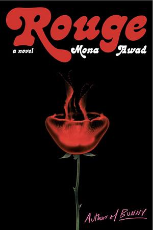 Rouge: A Novel by Mona Awad