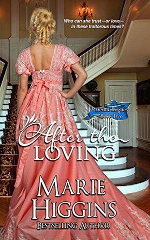 After the Loving by Marie Higgins, Marie Higgins