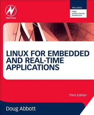 Linux for Embedded and Real-Time Applications by Doug Abbott
