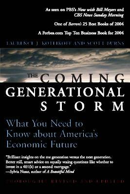 The Coming Generational Storm: What You Need to Know about America's Economic Future by Scott Burns, Laurence J. Kotlikoff