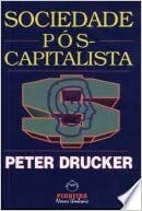 Sociedade Pós-Capitalista by Peter F. Drucker