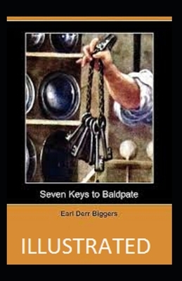 Seven Keys to Baldpate Illustrated by Earl Derr Biggers