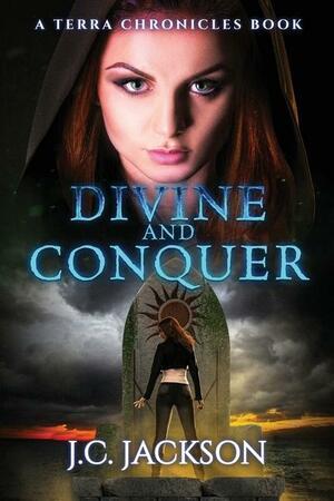 Divine and Conquer by J. C. Jackson