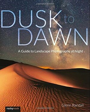 Dusk to Dawn by Glenn Randall