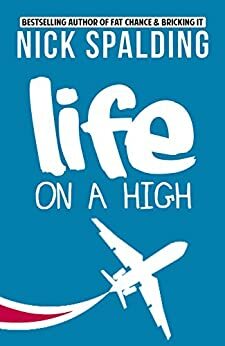 Life... On A High: The U.S Edition by Nick Spalding