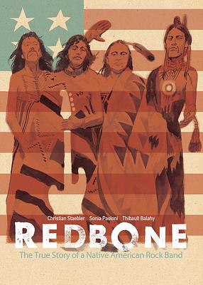 Redbone: La Verdadera Historia De Una Banda De Rock Indígena Estadounidense by Sonia Paoloni, Christian Staebler