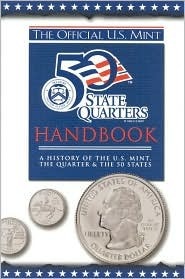 The Official United States Mint 50 State Quarters Handbook: A History of the Mint, the Quarter & the 50 States by Tricia Boczkowski
