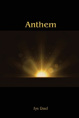 Anthem by Ayn Rand