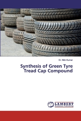 Synthesis of Green Tyre Tread Cap Compound by Nitin Kumar