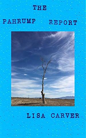 The Pahrump Report by Lisa Crystal Carver