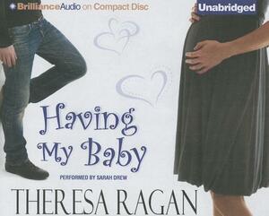 Having My Baby by Theresa Ragan
