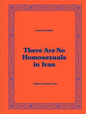 There Are No Homosexuals in Iran by Ryan Bishop, Laurence Rasti