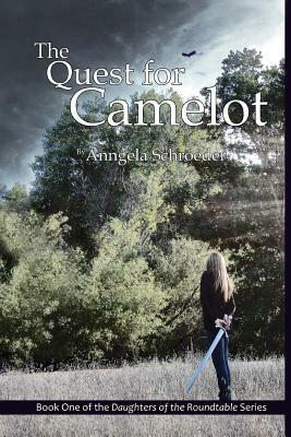 The Quest for Camelot by Anngela Schroeder