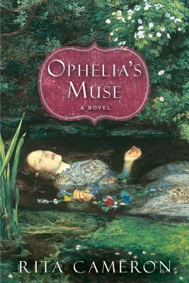 Ophelia's Muse by Rita Cameron