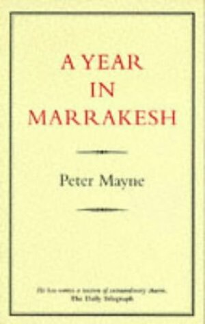 Year in Marrakesh by Peter Mayne